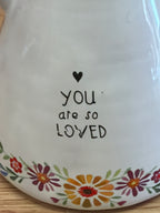 You are so loved Vase