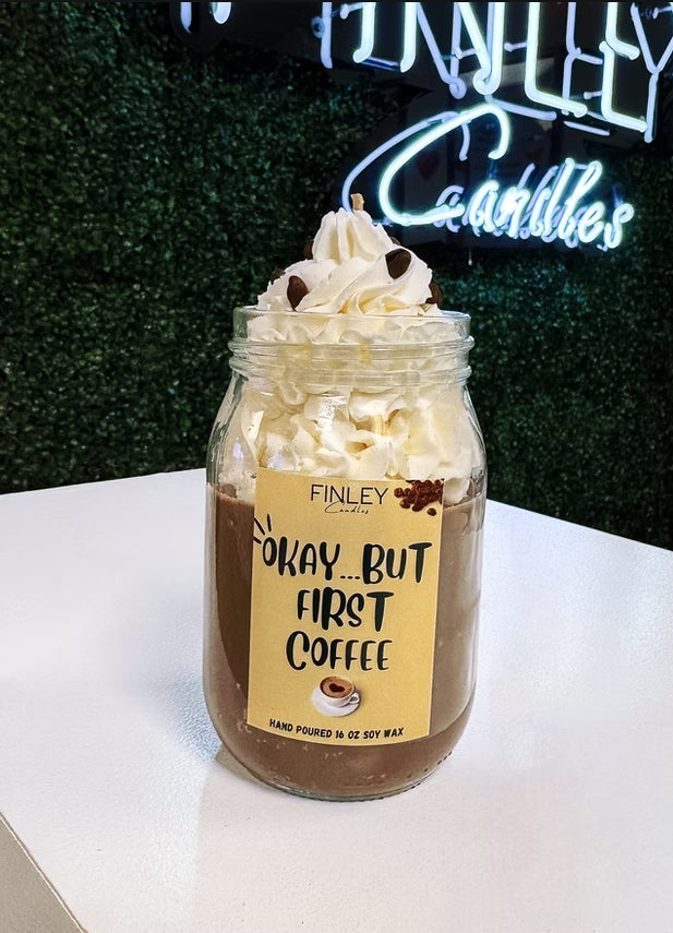 Okay But First Coffee